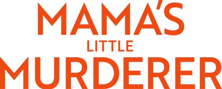 Mama's Little Murderer