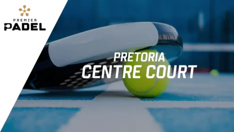 thumbnail - Premier Padel: Pretoria - Centre Court (Primera Ronda)