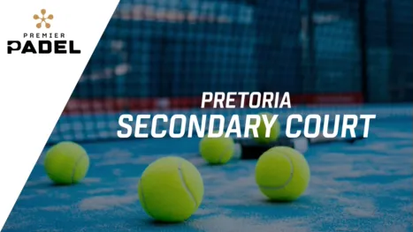 thumbnail - Premier Padel: Pretoria - Secondary Court (Primera Ronda)