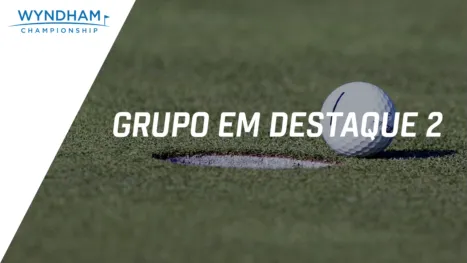thumbnail - Wyndham Championship: Featured Group 2 (Segunda Rodada)