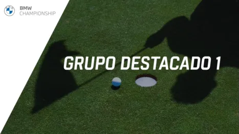 thumbnail - BMW Championship: Featured Group 1 (Primera Ronda)