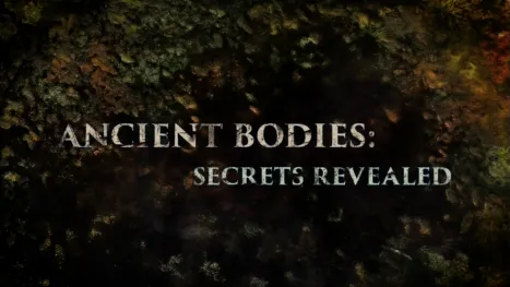 thumbnail - Ancient Bodies: Secrets Revealed