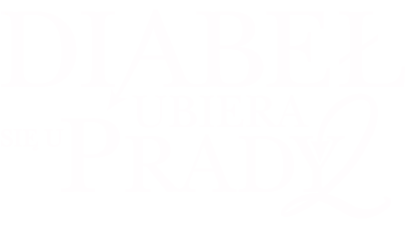 Diabeł ubiera się u Prady 2