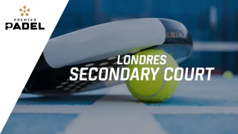 thumbnail - Premier Padel: Londres - Secondary Court (Primera Ronda)