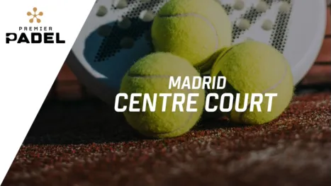 thumbnail - Premier Padel: Madrid - Centre Court (Primera Ronda)