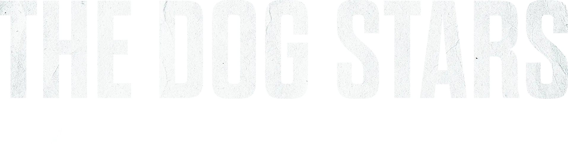 The Dog Stars | A Special Look