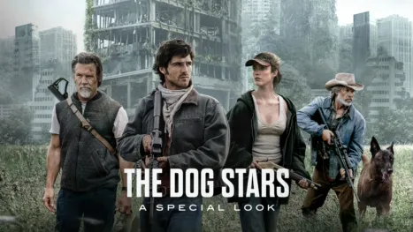 thumbnail - The Dog Stars | A Special Look