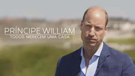 thumbnail - Príncipe William: Todos Merecem Uma Casa