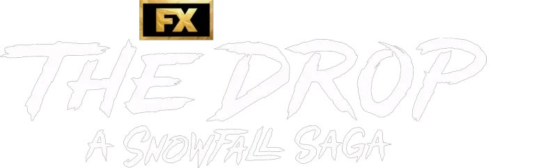 The Drop: A Snowfall Saga