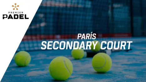 thumbnail - Premier Padel: París - Secondary Court (Primera Ronda)