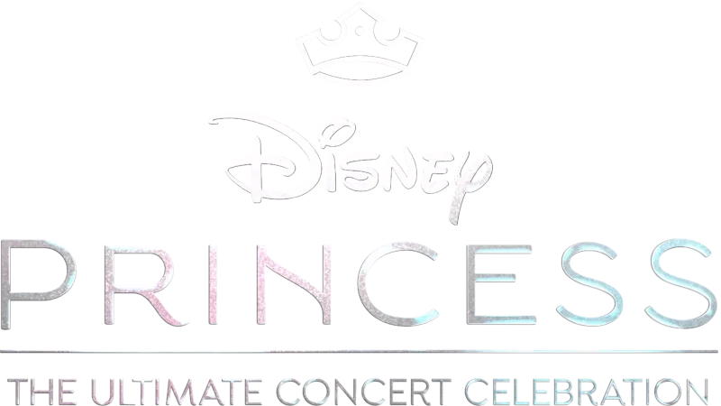 Disney Princess: The Ultimate Concert Celebration