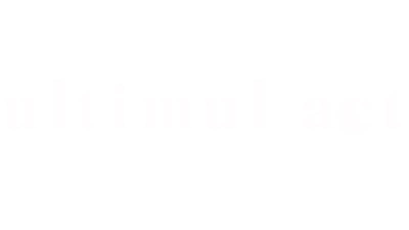 Ultimul act
