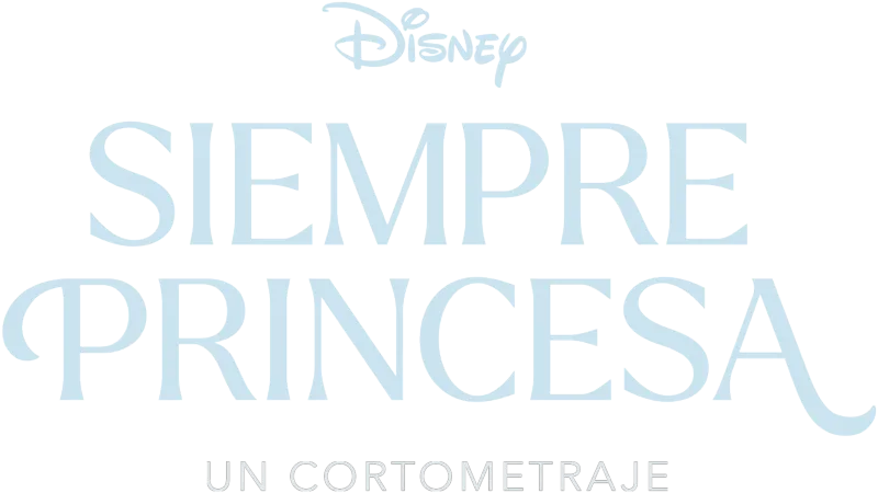 Siempre Princesa: Un cortometraje