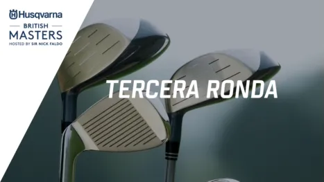 thumbnail - Husqvarna British Masters hosted by Sir Nick Faldo (Tercera Ronda)
