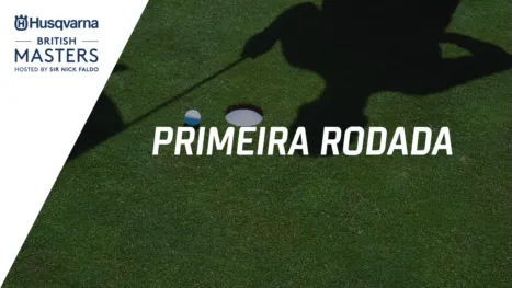 thumbnail - Husqvarna British Masters hosted by Sir Nick Faldo (First Round)