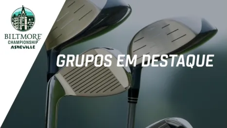 thumbnail - Biltmore Championship Asheville: Featured Groups (Primeira Rodada)