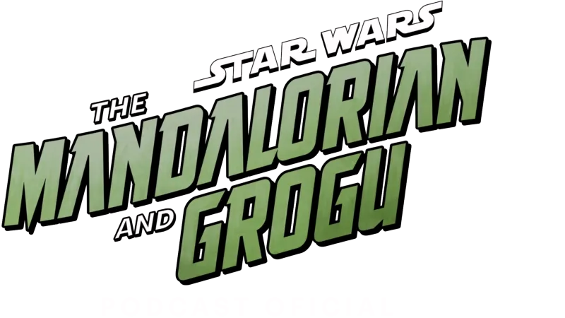 Star Wars: The Mandalorian and Grogu Official Podcast