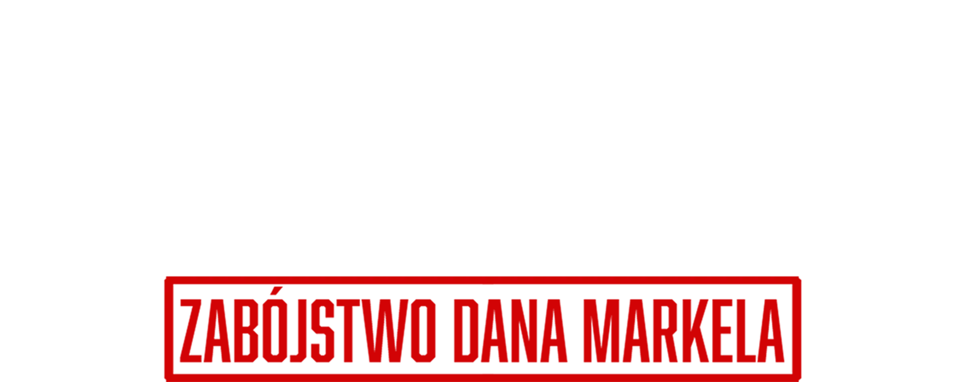 Toksyczna rodzina: Zabójstwo Dana Markela