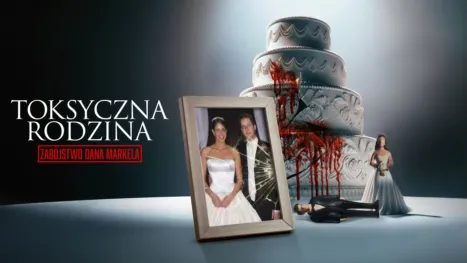 thumbnail - Toksyczna rodzina: Zabójstwo Dana Markela