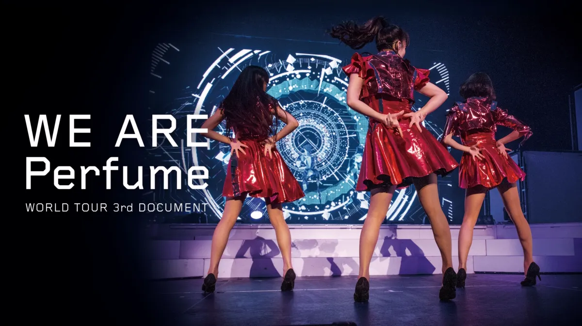 Watch WE ARE Perfume WORLD TOUR 3rd DOCUMENT | Disney+