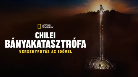 thumbnail - Chilei bányakatasztrófa: Versenyfutás az idővel