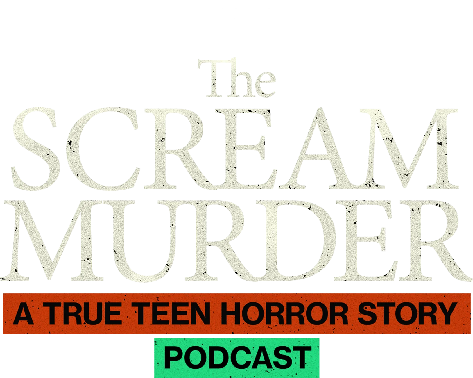 The Scream Murder: A True Teen Horror Story Podcast