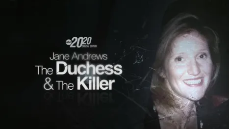 thumbnail - Jane Andrews: The Duchess and the Killer - A Special Edition of 20/20