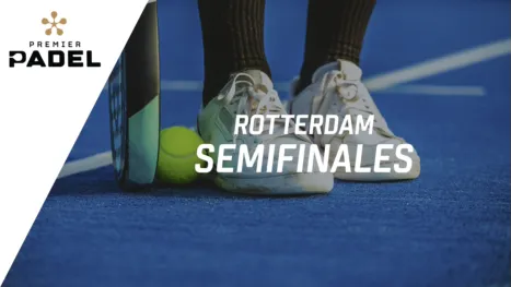 thumbnail - Premier Padel: Rotterdam - Centre Court (Semifinales)