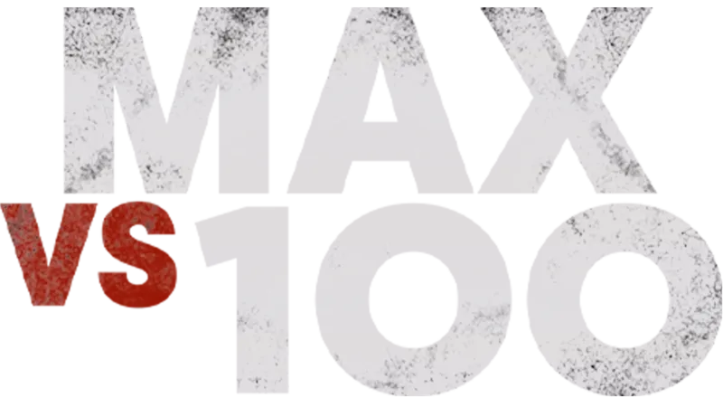 Max vs 100