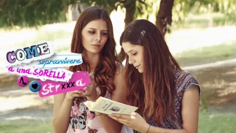 thumbnail - Come Sopravvivere A Una Sorella Strxxxa