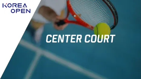thumbnail - Korea Open / Center Court
