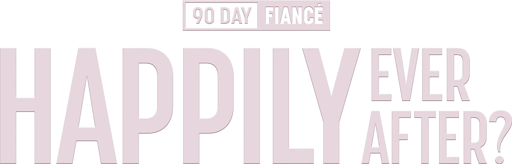 90 Day Fiancé: Happily Ever After?