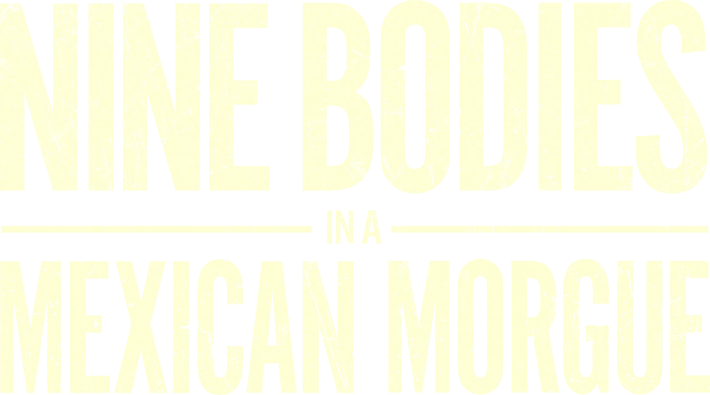 Nine Bodies in A Mexican Morgue (UK)