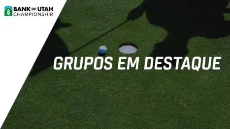 thumbnail - Bank of Utah Championship: Featured Groups (Primeira Rodada)