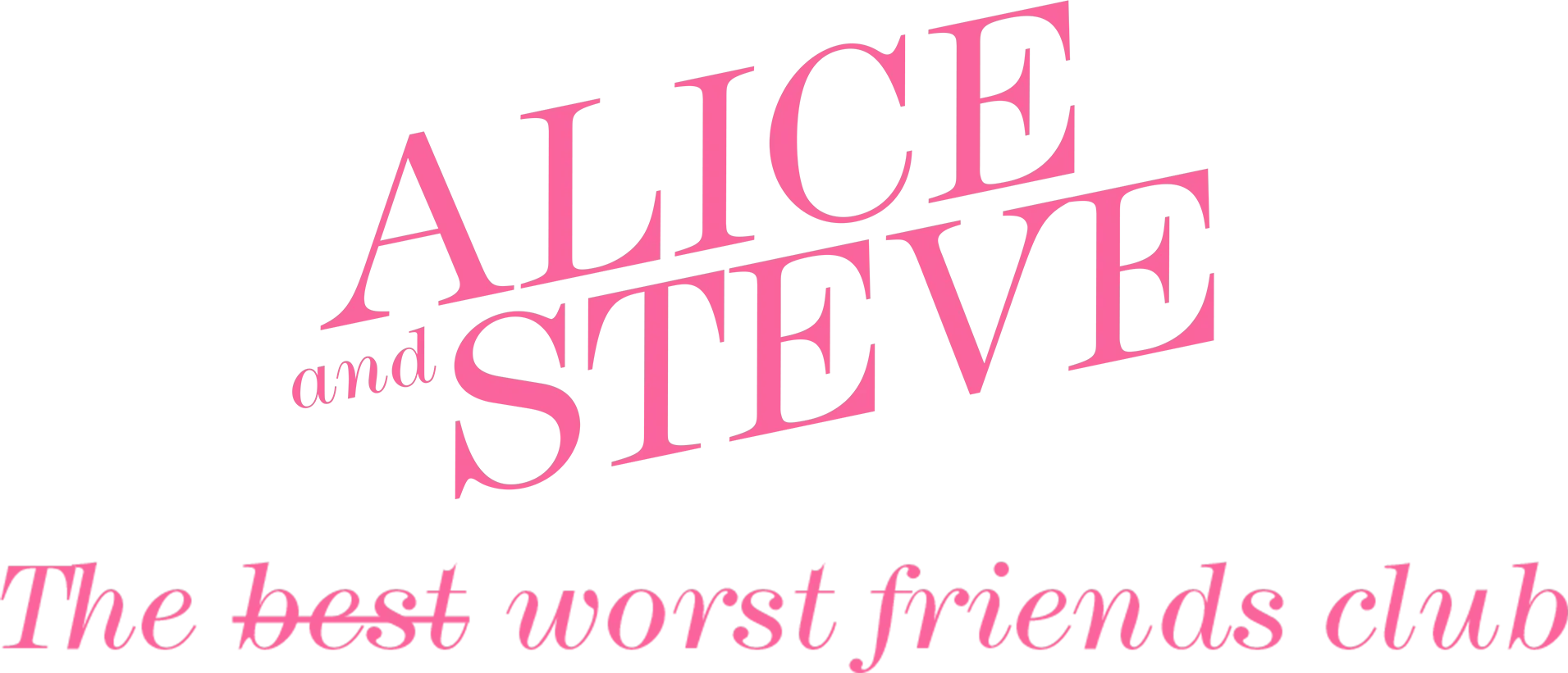 Alice and Steve: The Worst Friends Club