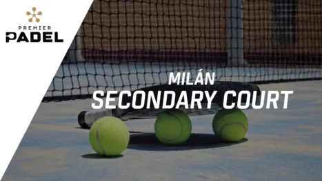 thumbnail - Premier Padel: Milán - Secondary Court (Primera Ronda)