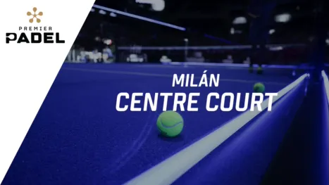 thumbnail - Premier Padel: Milán - Centre Court (Primera Ronda)