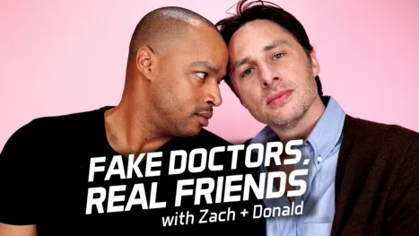 thumbnail - Fake Doctors, Real Friends with Zach and Donald