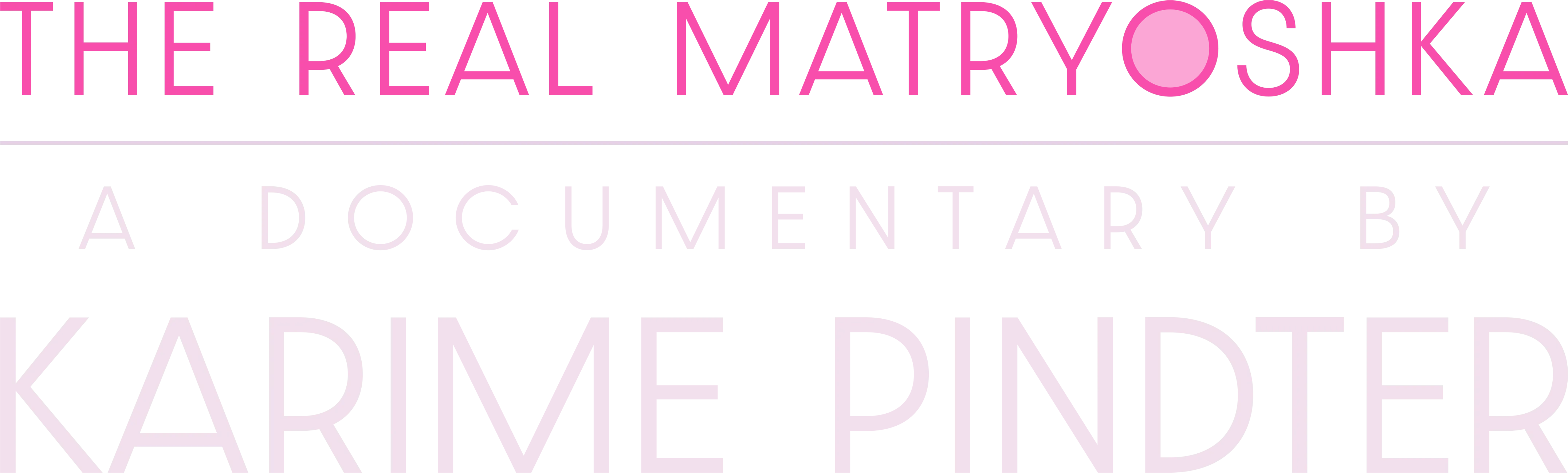 The Real Matryoshka: A Documentary by Karime Pindter