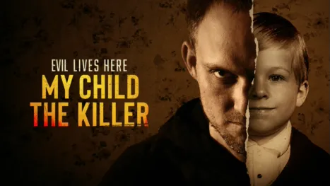 thumbnail - Evil Lives Here: My Child the Killer