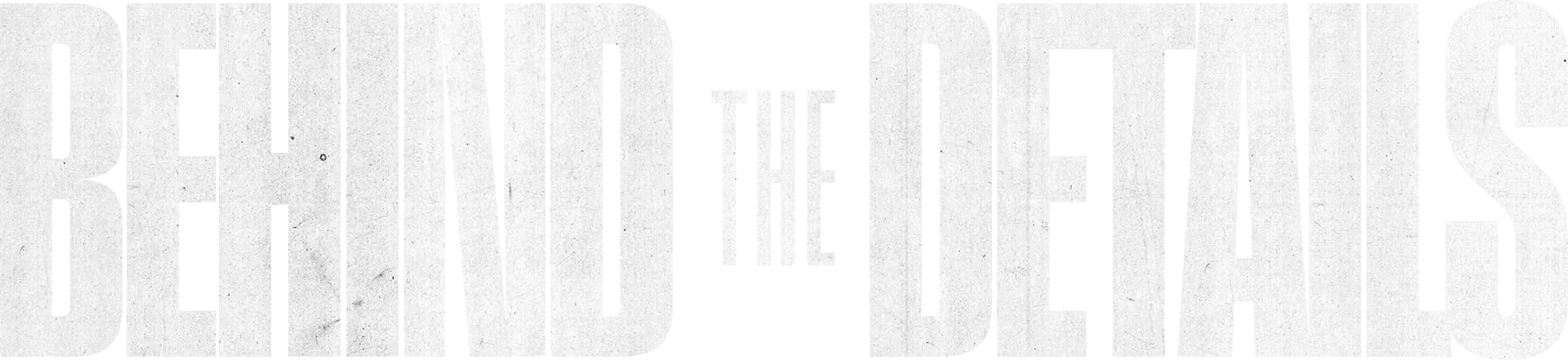 Behind the Details