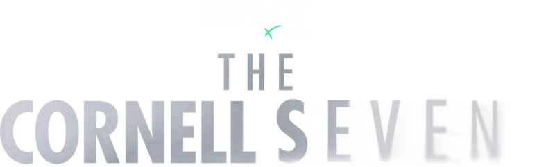 The Cornell Seven: IMPACT x Nightline