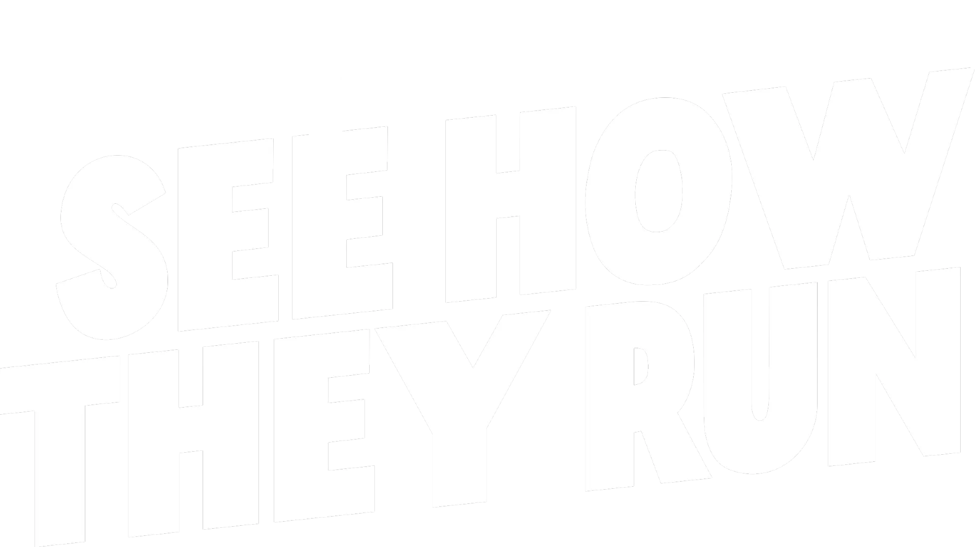 See How They Run