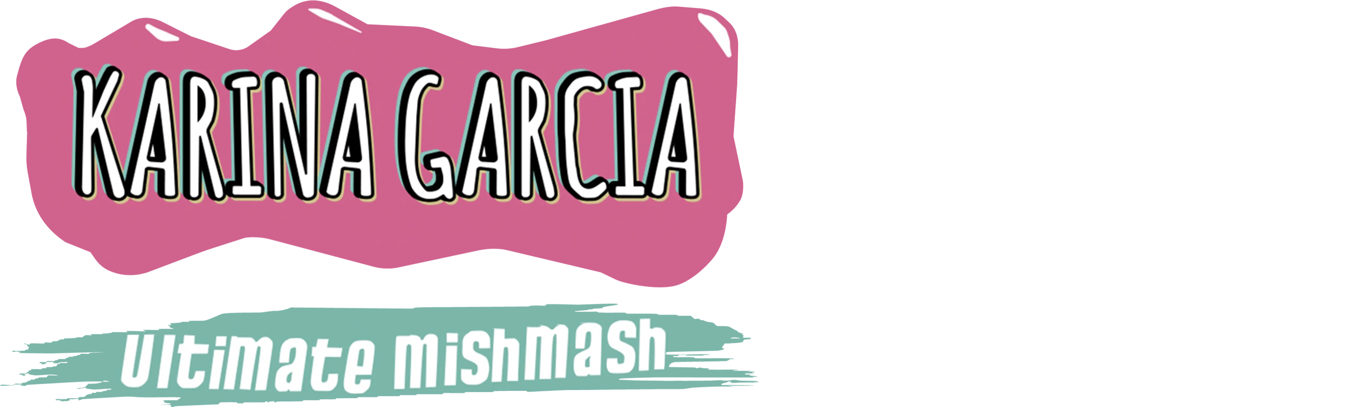 Karina Garcia Ultimate mishmash