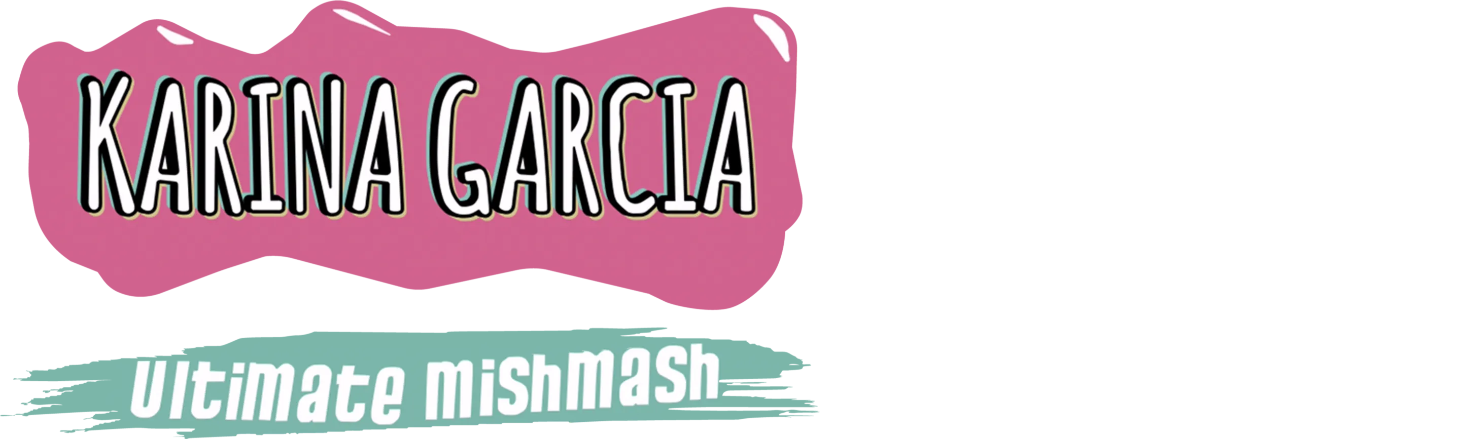 Karina Garcia Ultimate mishmash