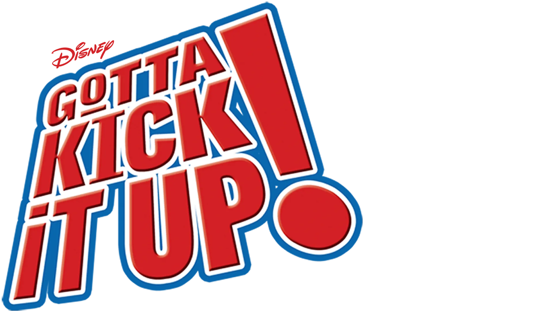 Gotta Kick it Up