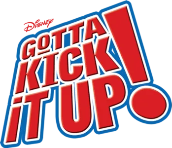 Gotta Kick it Up