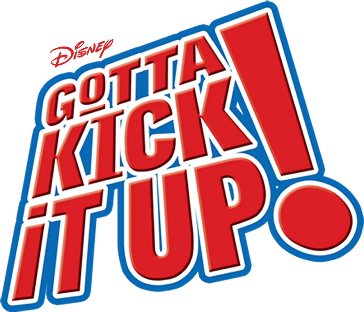 Gotta Kick it Up