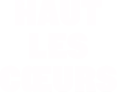 Haut les cœurs