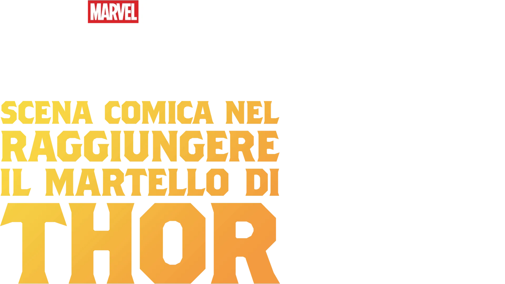 Scena comica nel raggiungere il Martello di Thor